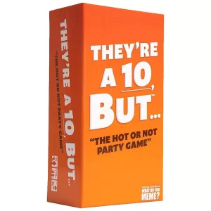 They're a 10 But...